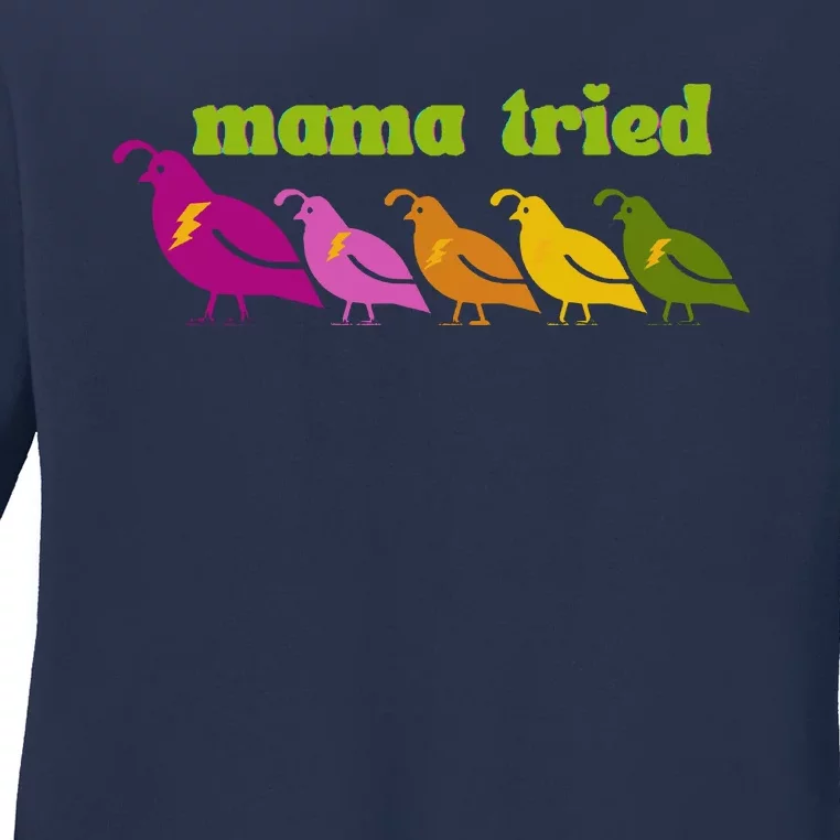 Mama Tried Ladies Long Sleeve Shirt