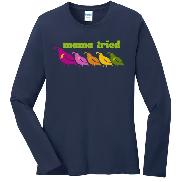 Mama Tried Ladies Long Sleeve Shirt