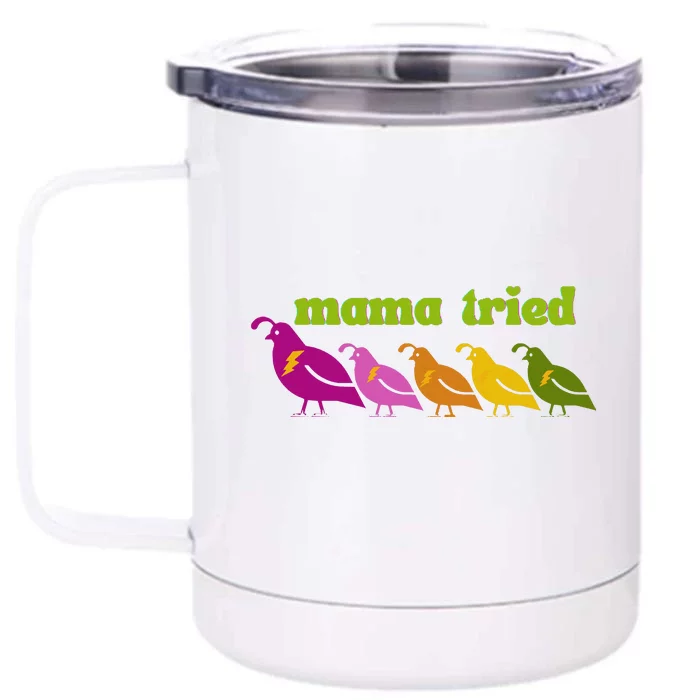 Mama Tried Front & Back 12oz Stainless Steel Tumbler Cup