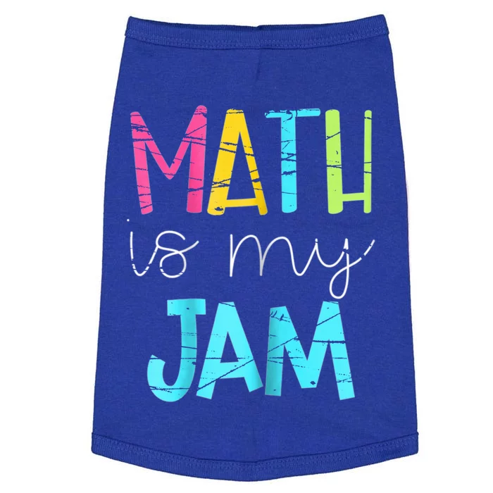 Math Teacher Math Is My Jam Gift Doggie Tank