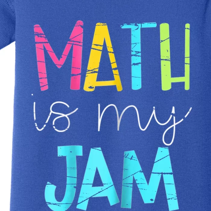 Math Teacher Math Is My Jam Gift Baby Bodysuit