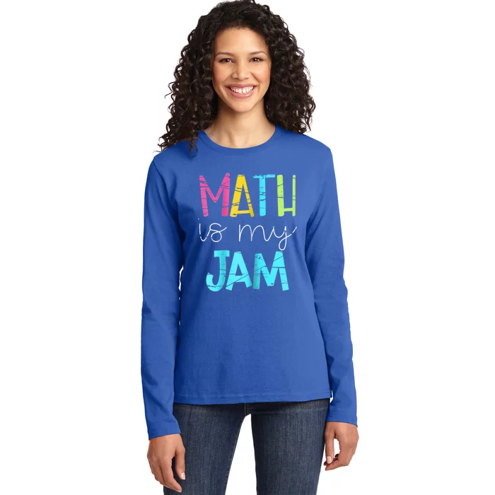 Math Teacher Math Is My Jam Gift Ladies Long Sleeve Shirt