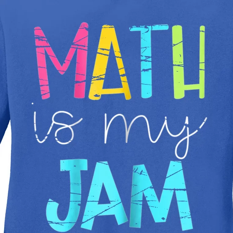 Math Teacher Math Is My Jam Gift Ladies Long Sleeve Shirt