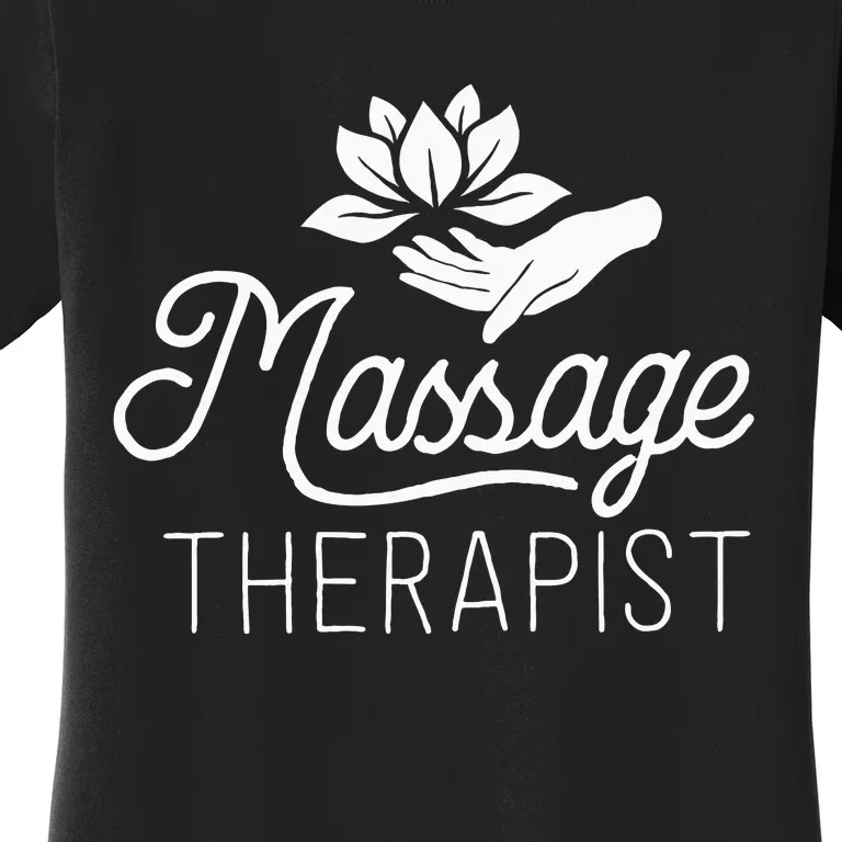 Massage Therapist Massage Therapy Gift Spa For Wo Women's T-Shirt