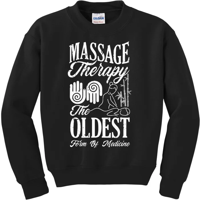 Massage Therapist Massage Therapy Oldest Form Of Therapy Kids Sweatshirt