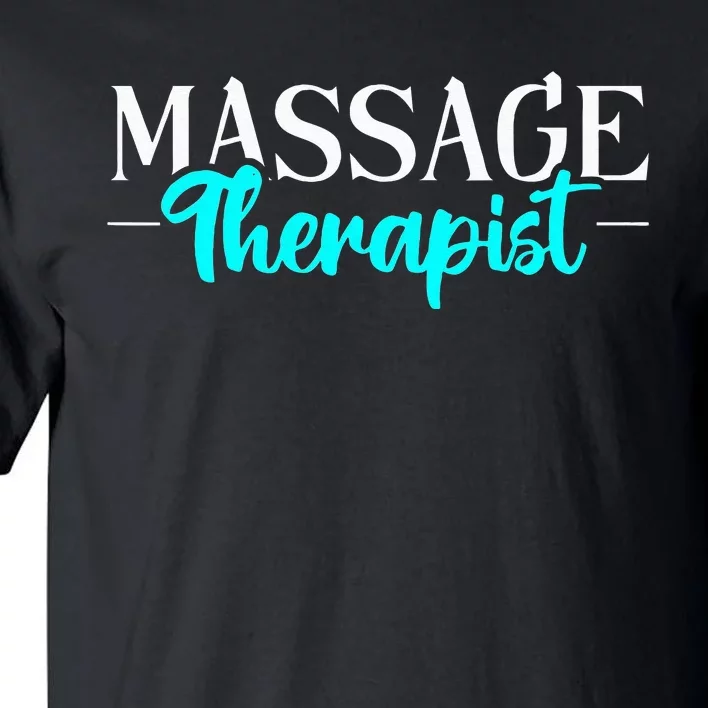 Massage Therapist Massage Therapy Tall T-Shirt