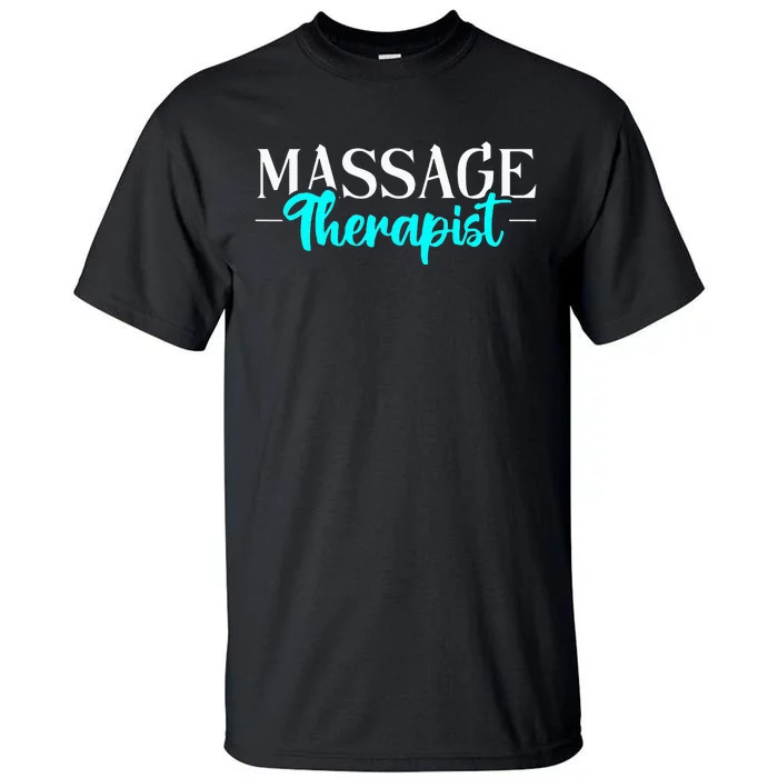 Massage Therapist Massage Therapy Tall T-Shirt