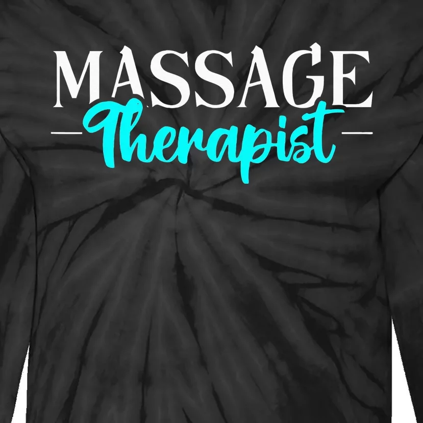 Massage Therapist Massage Therapy Tie-Dye Long Sleeve Shirt