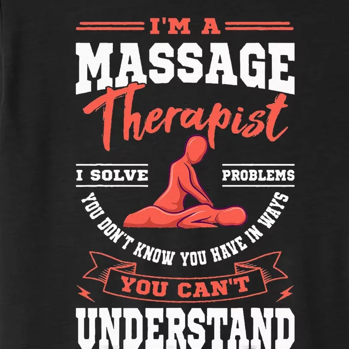 Massage Therapist Masseuse Masseur Therapy Body Treatment ChromaSoft Performance T-Shirt