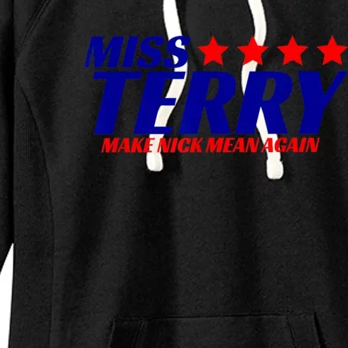 Miss Terry Make Nick Mean Again Women's Fleece Hoodie