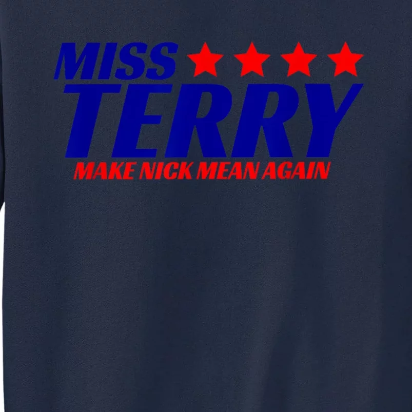 Miss Terry Make Nick Mean Again Tall Sweatshirt