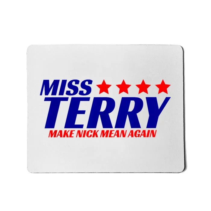 Miss Terry Make Nick Mean Again Mousepad