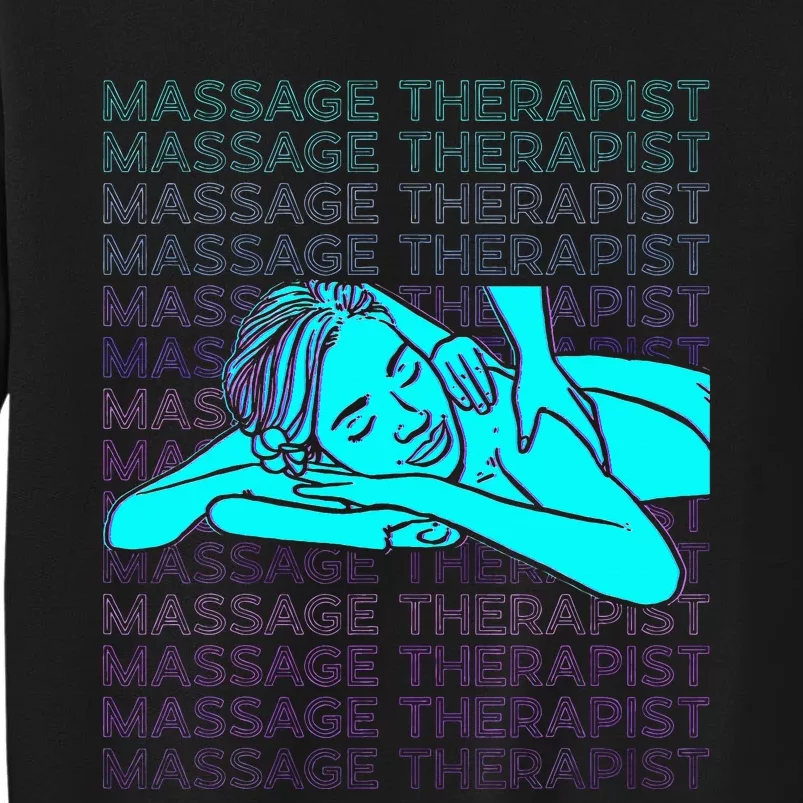 Massage Therapist Masseuse Masseur Therapy Body Treatment Tall Sweatshirt