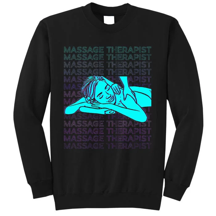 Massage Therapist Masseuse Masseur Therapy Body Treatment Tall Sweatshirt