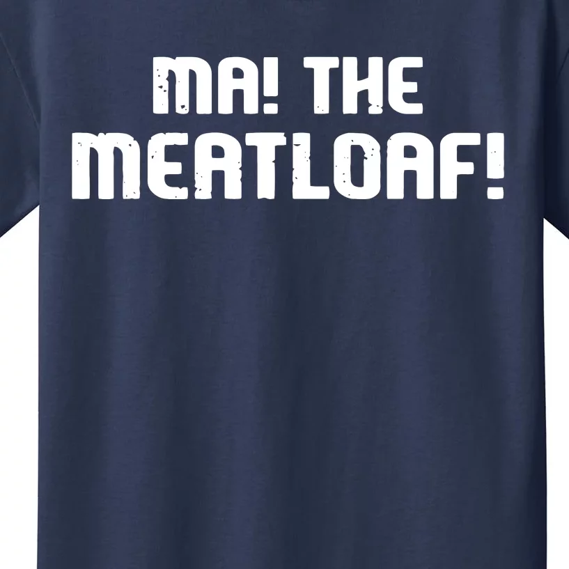 Ma The Meat Loaf! Funny Mom Cooking Kids T-Shirt