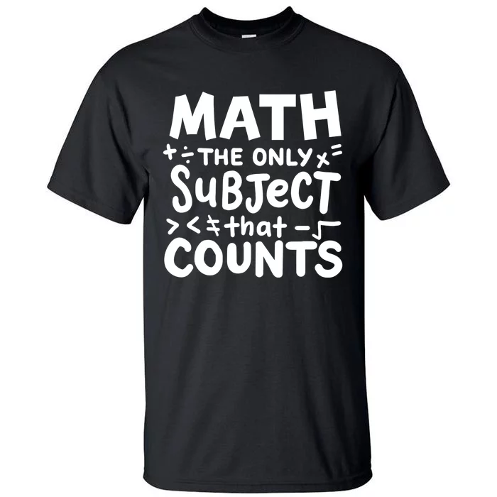 Math Teacher Mathematician Funny Gift Tall T-Shirt