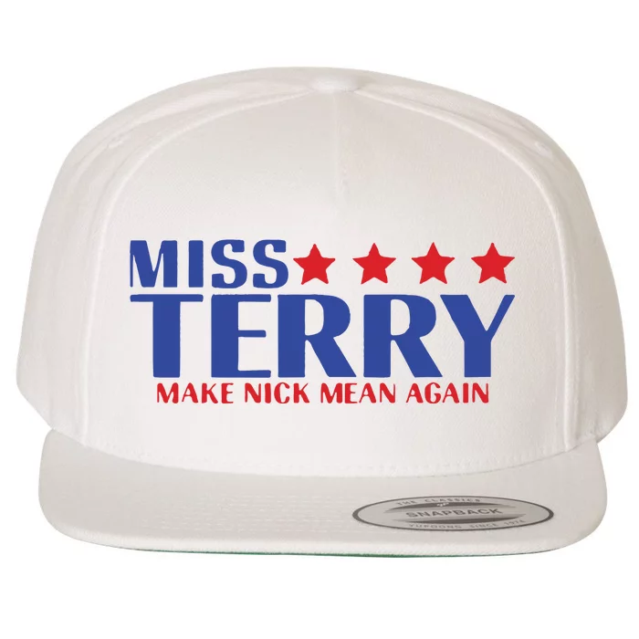 Miss Terry Make Nick Mean Again Wool Snapback Cap