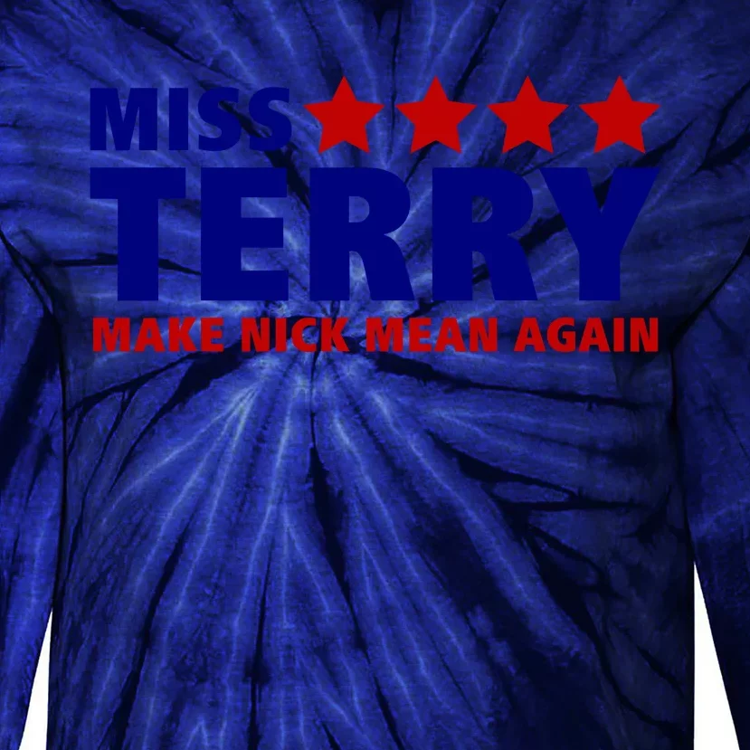 Miss Terry Make Nick Mean Again Tie-Dye Long Sleeve Shirt