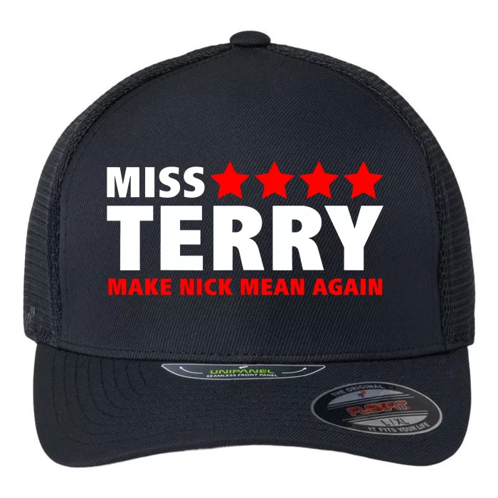 Miss Terry Make Nick Mean Again Flexfit Unipanel Trucker Cap