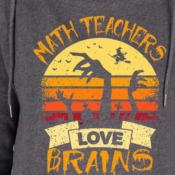 Math Teacher Math Teachers Love Brains Halloween Math Womens Funnel Neck Pullover Hood