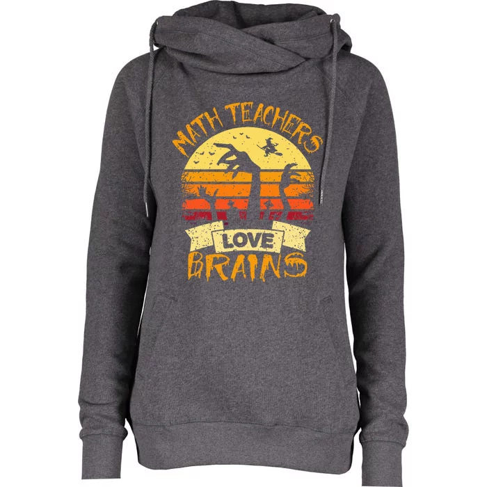 Math Teacher Math Teachers Love Brains Halloween Math Womens Funnel Neck Pullover Hood