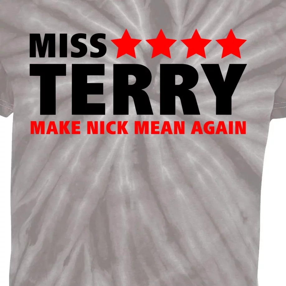 Miss Terry Make Nick Mean Again Kids Tie-Dye T-Shirt