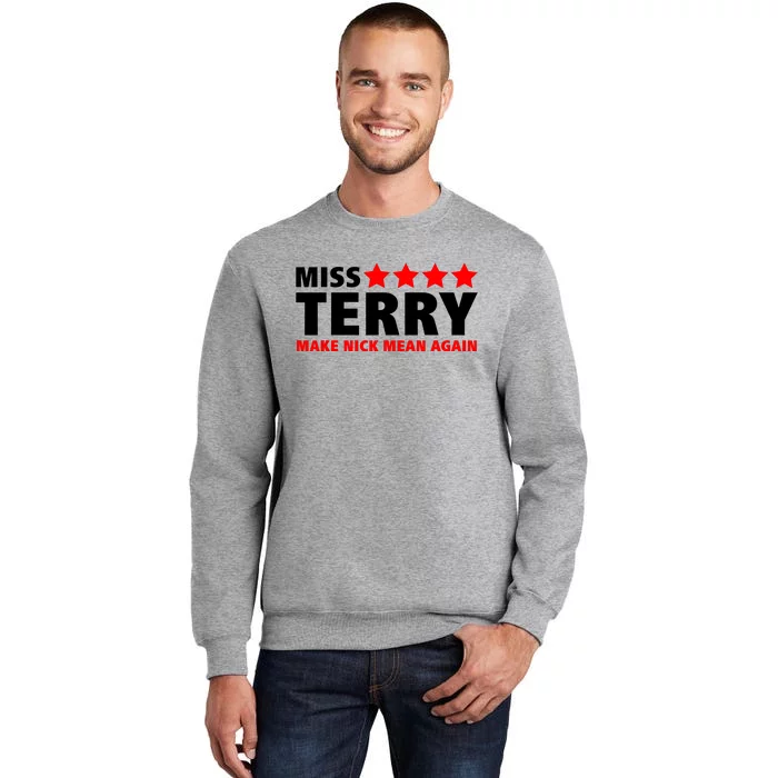 Miss Terry Make Nick Mean Again Tall Sweatshirt