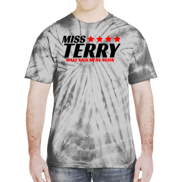 Miss Terry Make Nick Mean Again Tie-Dye T-Shirt