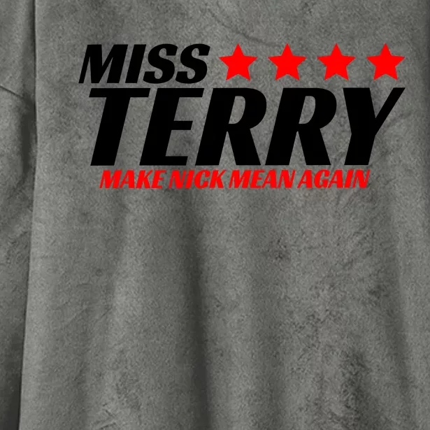 Miss Terry Make Nick Mean Again Hooded Wearable Blanket