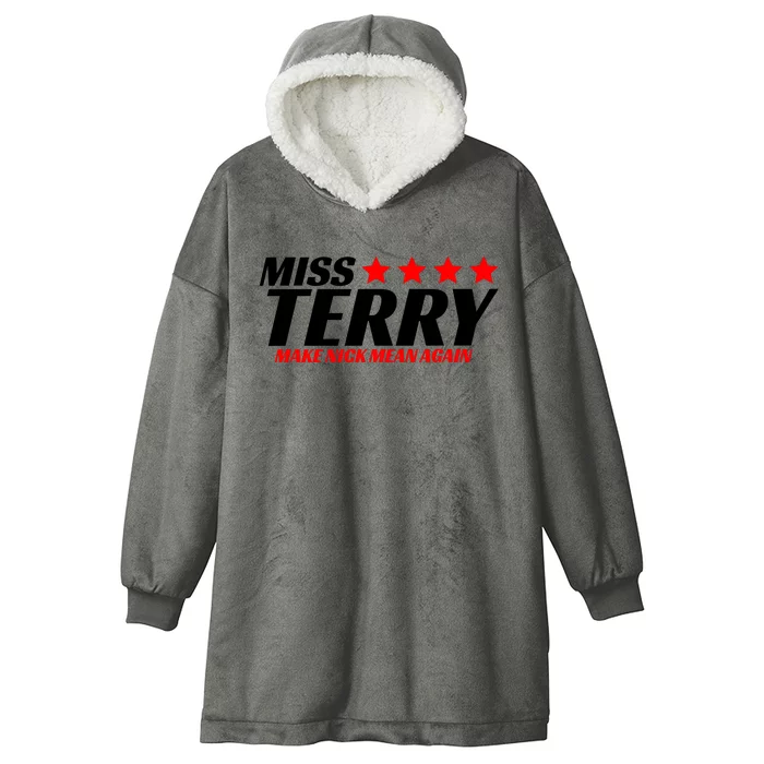 Miss Terry Make Nick Mean Again Hooded Wearable Blanket