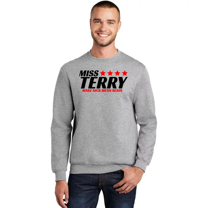 Miss Terry Make Nick Mean Again Tall Sweatshirt