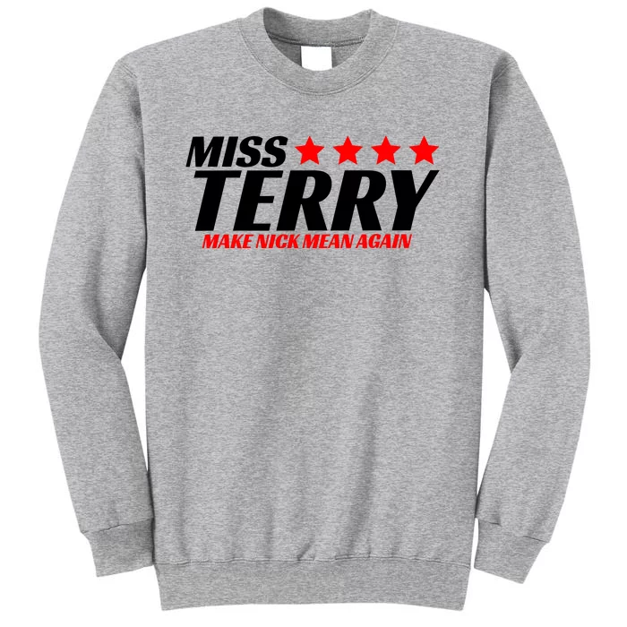 Miss Terry Make Nick Mean Again Tall Sweatshirt