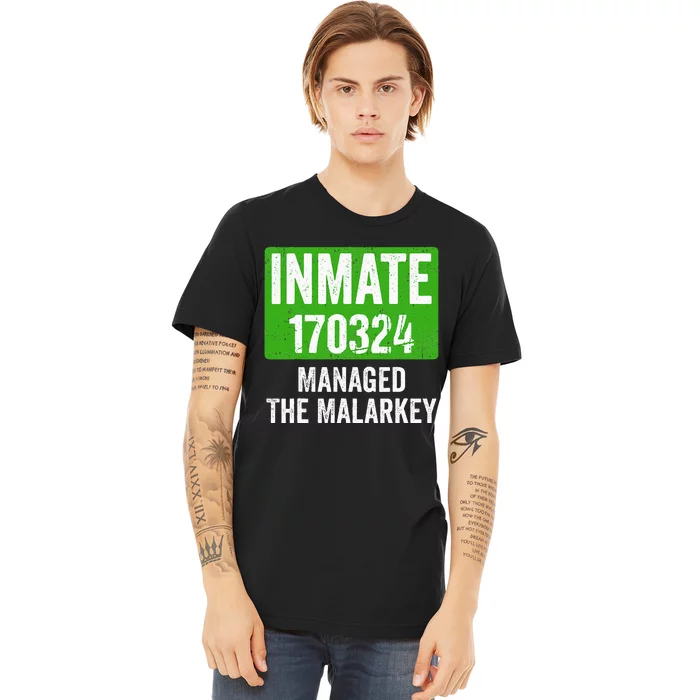 Managed The Malarkey Inmate St Patricks Day Premium T-Shirt