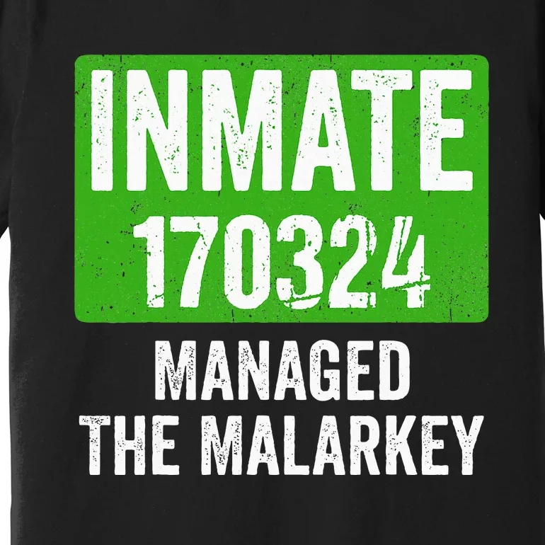 Managed The Malarkey Inmate St Patricks Day Premium T-Shirt