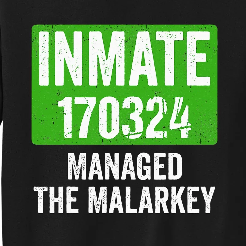 Managed The Malarkey Inmate St Patricks Day Tall Sweatshirt