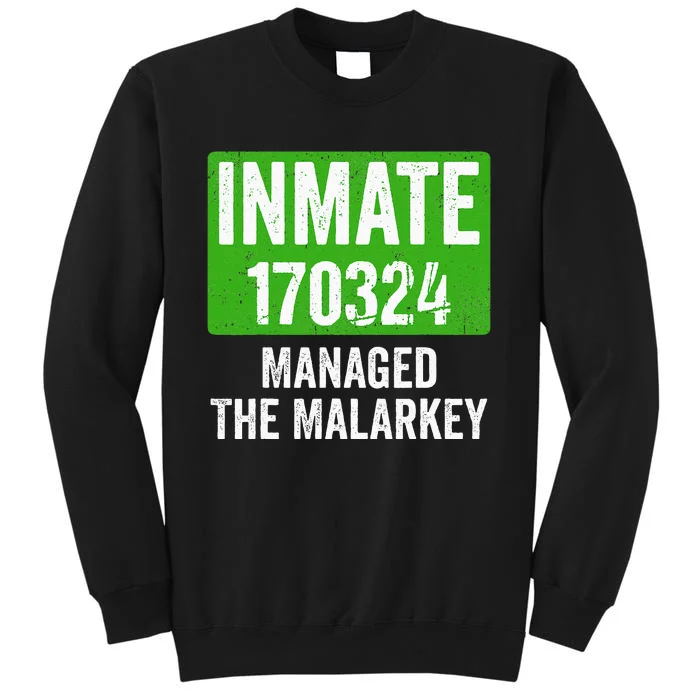 Managed The Malarkey Inmate St Patricks Day Tall Sweatshirt