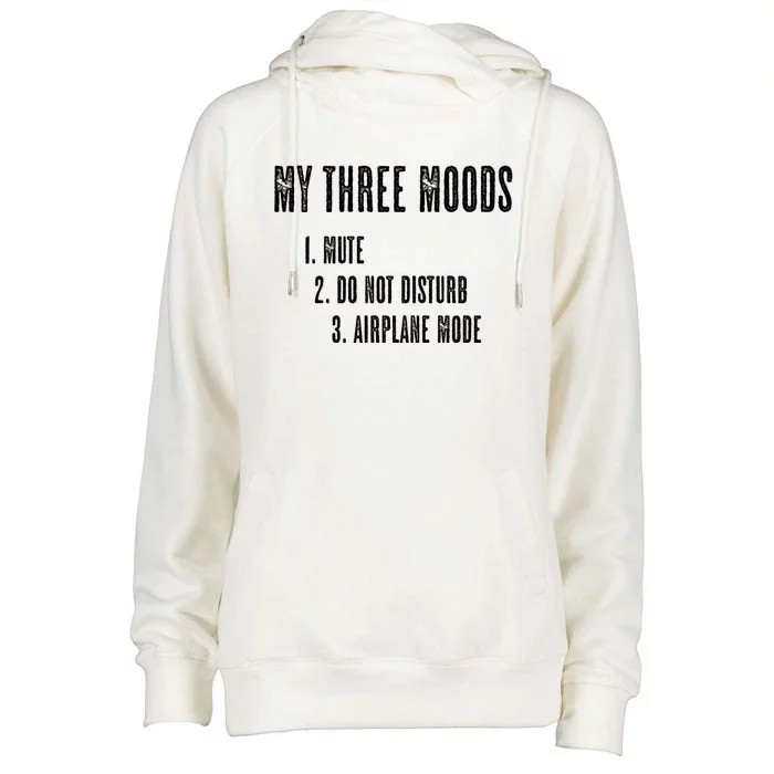 My Three Moods Mute Do Not Disturb Airplane Mode Gift Womens Funnel Neck Pullover Hood