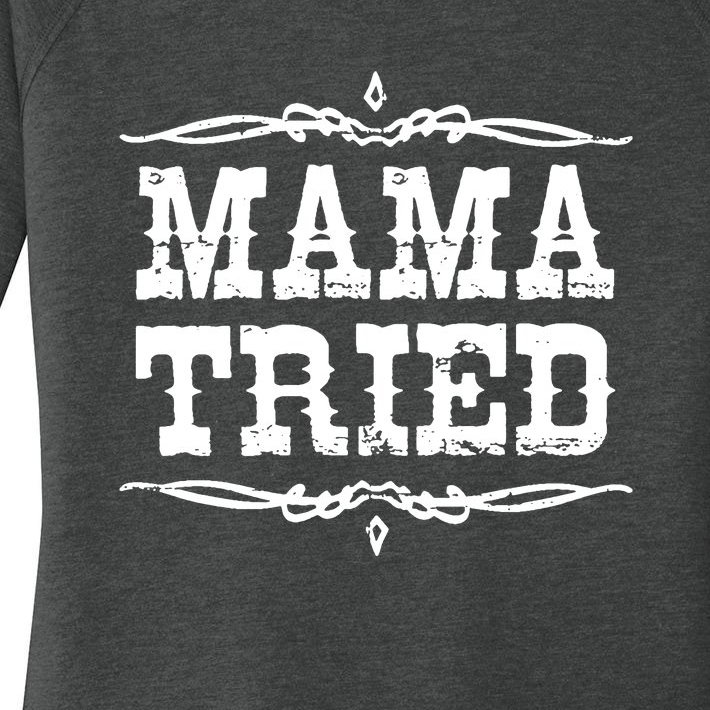 Mama Tried Women’s Perfect Tri Tunic Long Sleeve Shirt