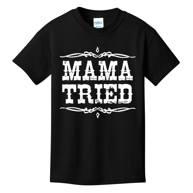 Mama Tried Kids T-Shirt