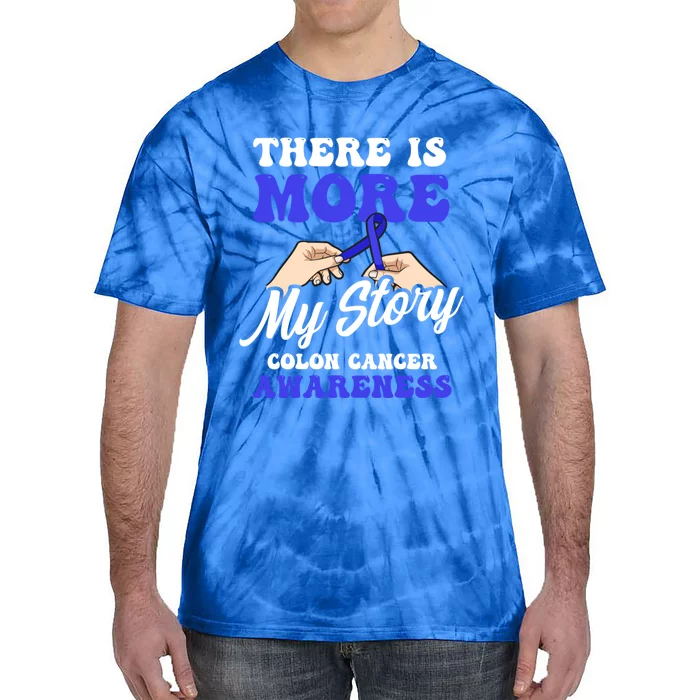 More To My Story Design Colon Cancer Awareness Gift Tie-Dye T-Shirt