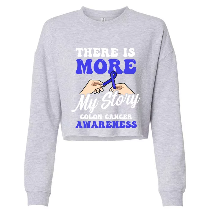 More To My Story Design Colon Cancer Awareness Gift Cropped Pullover Crew