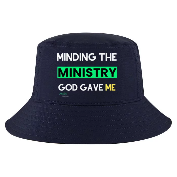 Minding The Ministry God Gave Me A Somebody Cool Comfort Performance Bucket Hat