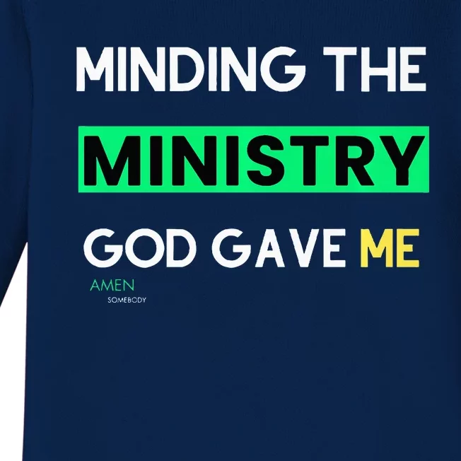 Minding The Ministry God Gave Me A Somebody Baby Long Sleeve Bodysuit