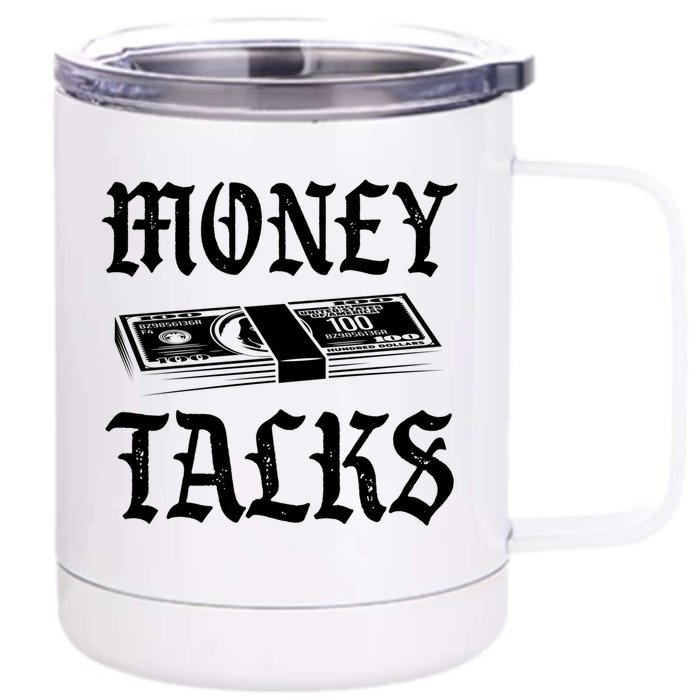 Money Talks Millionaire Invest Cash Cryptocurrency Business Gift Front & Back 12oz Stainless Steel Tumbler Cup