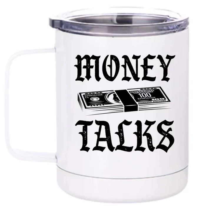 Money Talks Millionaire Invest Cash Cryptocurrency Business Gift Front & Back 12oz Stainless Steel Tumbler Cup