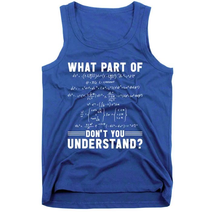 Math Teacher Mathematician What Part Of Don't You Understand Cute Gift Tank Top