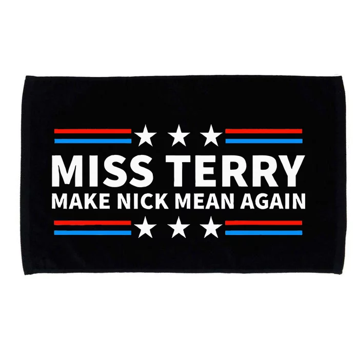 Miss Terry Make Nick Mean Again Funny Alabama Microfiber Hand Towel