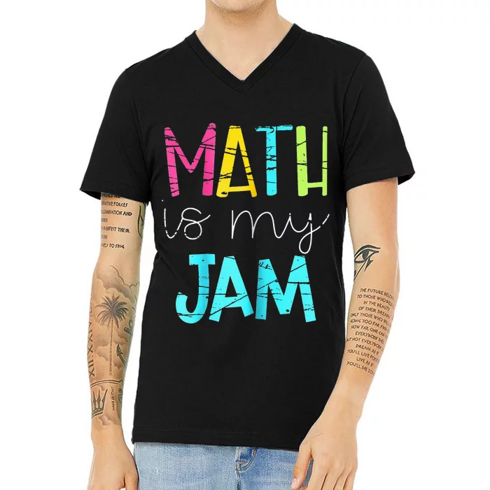 Math Teacher, Math is My Jam V-Neck T-Shirt