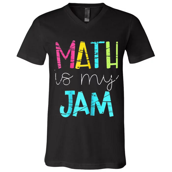 Math Teacher, Math is My Jam V-Neck T-Shirt