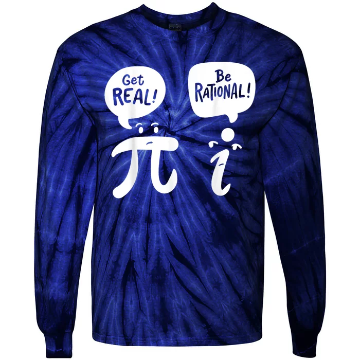 Math Teacher Math Student Be Real Get Rational Tie-Dye Long Sleeve Shirt